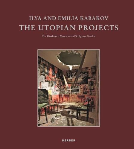 Ilya and Emilia Kabakov: The Utopian Projects