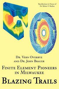 Cover image for Blazing Trails: Finite Element Pioneers in Milwaukee