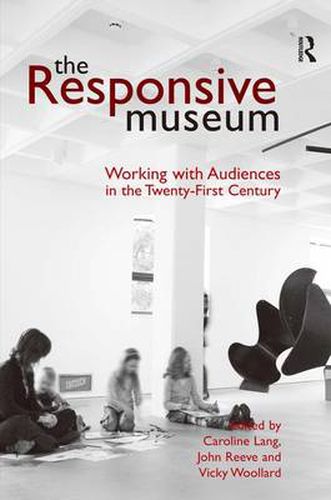 Cover image for The Responsive Museum: Working with Audiences in the Twenty-First Century