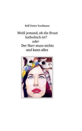 Cover image for Weiss jemand, ob die Braut katholisch ist?