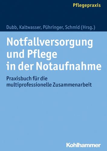 Cover image for Notfallversorgung Und Pflege in Der Notaufnahme: Praxisbuch Fur Die Multiprofessionelle Zusammenarbeit