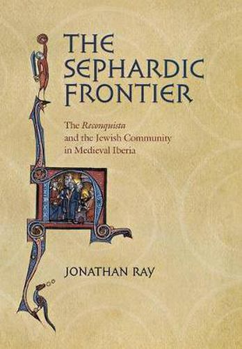 Cover image for The Sephardic Frontier: The Reconquista and the Jewish Community in Medieval Iberia