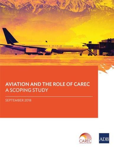 Cover image for Aviation and the Role of CAREC: A Scoping Study