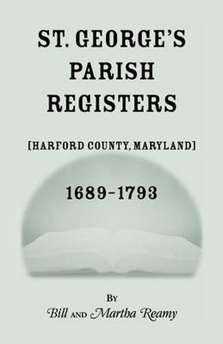 Cover image for St. George's Parish Register [Harford County, Maryland], 1689-1793