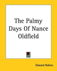 Cover image for The Palmy Days Of Nance Oldfield