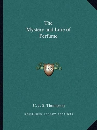 Cover image for The Mystery and Lure of Perfume