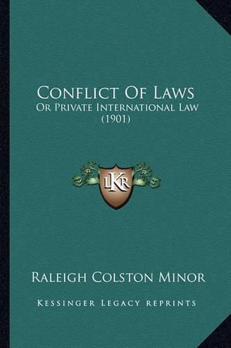 Cover image for Conflict of Laws: Or Private International Law (1901)