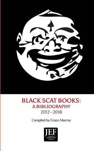 Cover image for Black Scat Books: A Bibliography 2012 - 2018