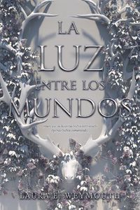 Cover image for La Luz Entre Los Mundos: The Light Between Worlds (Spanish Edition)