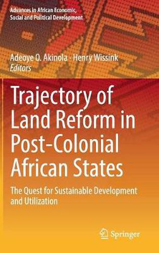 Cover image for Trajectory of Land Reform in Post-Colonial African States: The Quest for Sustainable Development and Utilization