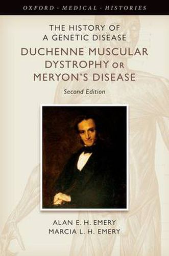 Cover image for The History of a Genetic Disease: Duchenne Muscular Dystrophy or Meryon's Disease