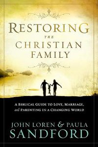 Cover image for Restoring The Christian Family