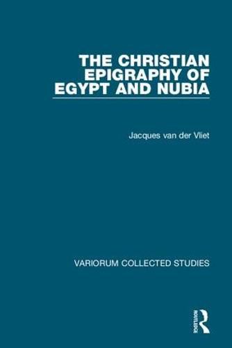 Cover image for The Christian Epigraphy of Egypt and Nubia