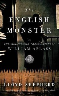 Cover image for The English Monster: Or, the Melancholy Transactions of William Ablass