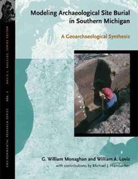 Cover image for Modeling Archaeological Site Burial in Southern Michigan: A Geoarchaeological Synthesis