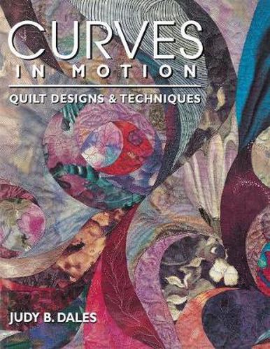 Cover image for Curves in Motion: Quilt Designs