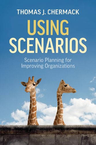 Cover image for Using Scenarios: Scenario Planning for Improving Organizations