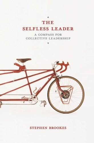 Cover image for The Selfless Leader: A Compass for Collective Leadership