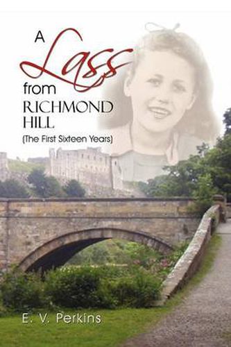 Cover image for A Lass from Richmond Hill: (The First Sixteen Years)