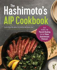 Cover image for The Hashimoto's AIP Cookbook: Easy Recipes for Thyroid Healing on the Paleo Autoimmune Protocol