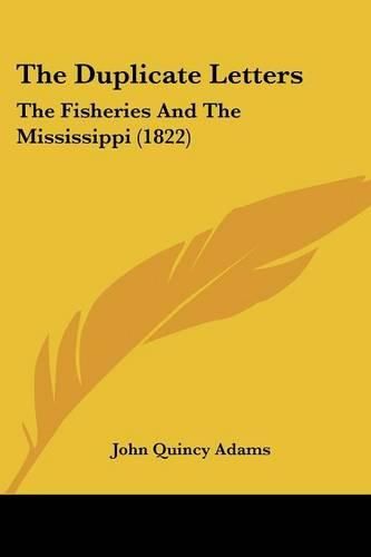 Cover image for The Duplicate Letters: The Fisheries and the Mississippi (1822)