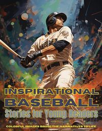 Cover image for Inspirational Baseball Stories for Young Readers