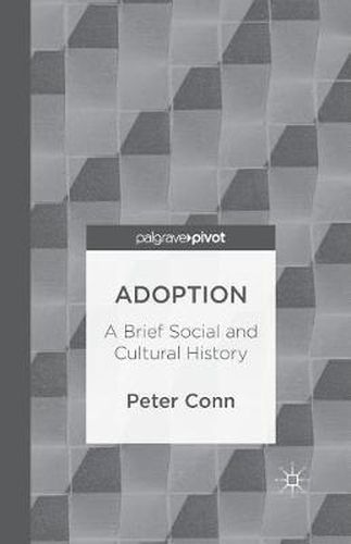 Cover image for Adoption: A Brief Social and Cultural History