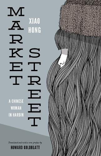 Cover image for Market Street: A Chinese Woman in Harbin
