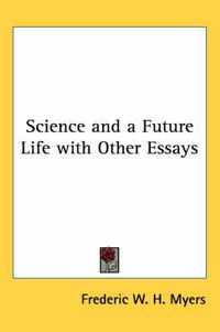 Cover image for Science and a Future Life with Other Essays