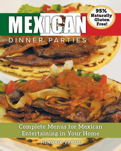 Cover image for Mexican Dinner Parties: Complete Menus for Mexican Entertaining in Your Home