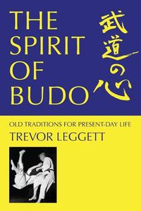 Cover image for The Spirit of Budo - Old Traditions for Present-day Life