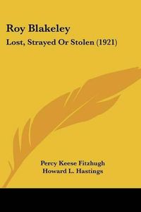 Cover image for Roy Blakeley: Lost, Strayed or Stolen (1921)