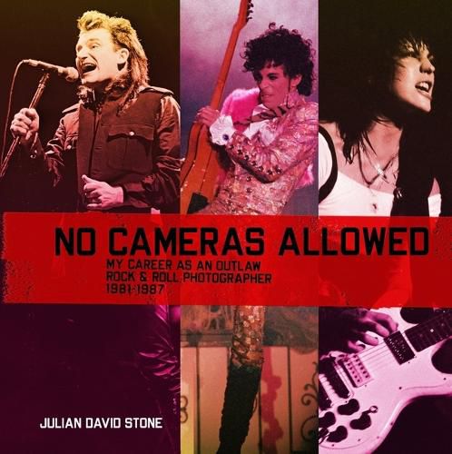 Cover image for No Cameras Allowed: My Career as an Outlaw Rock and Roll Photographer
