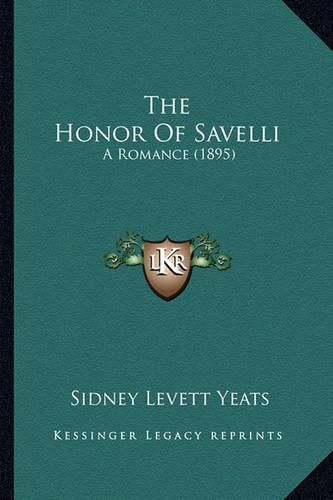 Cover image for The Honor of Savelli: A Romance (1895)