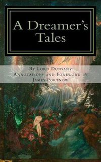 Cover image for A Dreamer's Tales: Annotated Edition