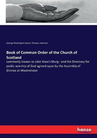 Cover image for Book of Common Order of the Church of Scotland: commonly known as John Knox's liturg: and the Directory for public worship of God agreed upon by the Assembly of Divines at Westminster