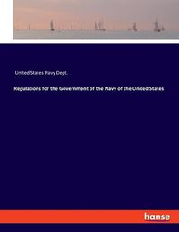 Cover image for Regulations for the Government of the Navy of the United States