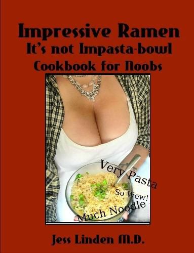 Cover image for Impressive Ramen; it's Not Impasta-Bowl