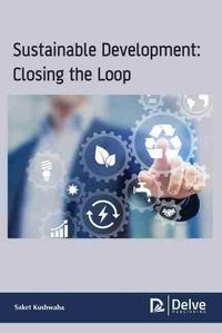 Cover image for Sustainable Development: Closing the Loop