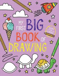 Cover image for My First Big Book of Drawing