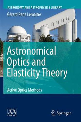 Cover image for Astronomical Optics and Elasticity Theory: Active Optics Methods