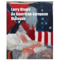 Cover image for Larry Rivers - An American-European Dialogue