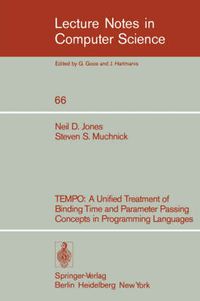 Cover image for TEMPO: A Unified Treatment of Binding Time and Parameter Passing Concepts in Programming Languaues