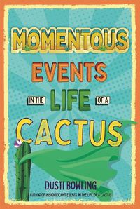 Cover image for Momentous Events in the Life Of A Cactus