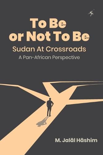 Cover image for To Be or Not To Be: Sudan at Crossroads: A Pan-African Perspective
