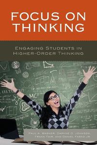 Cover image for Focus on Thinking: Engaging Educators in Higher-Order Thinking