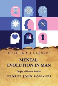 Cover image for Mental Evolution in Man Origin of Human Faculty