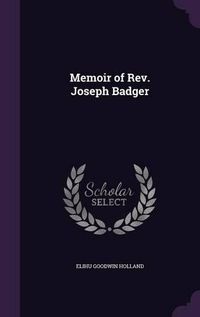 Cover image for Memoir of REV. Joseph Badger