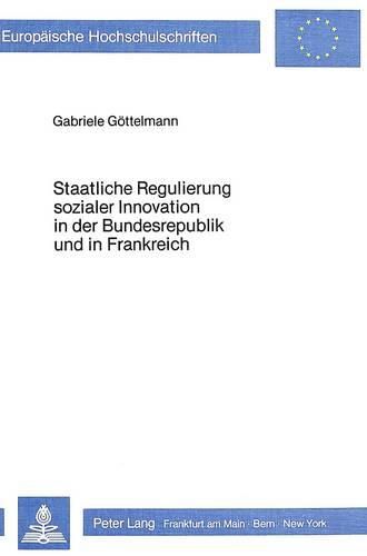 Cover image for Staatliche Regulierung Sozialer Innovation in Der Bundesrepublik Und in Frankreich