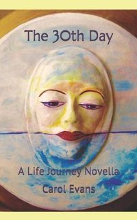 Cover image for The 30th Day: A Life Journey Novella